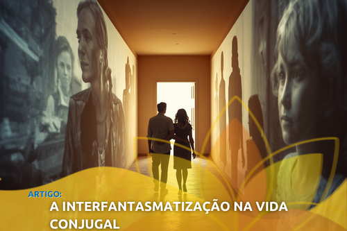 A interfantasmatização na vida conjugal 