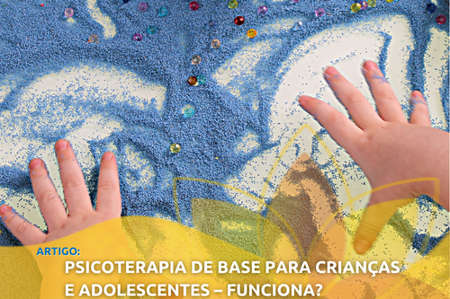 Psicoterapia de base para crianças e adolescentes. Funciona?